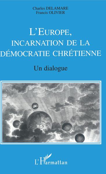 L'Europe, incarnation de la démocratie chrétienne, Un dialogue (9782747548175-front-cover)