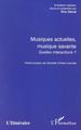 MUSIQUES ACTUELLES, MUSIQUE SAVANTE, QUELLES INTERACTIONS (9782747514514-front-cover)