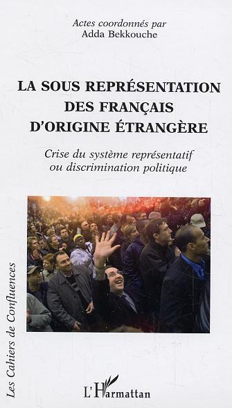 La sous représentation des français d'origine étrangère, Crise du système représentatif ou discrimination politique (9782747581974-front-cover)
