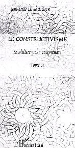 Le constructivisme, Tome III - Modéliser pour comprendre (9782747556279-front-cover)