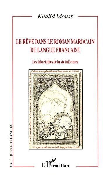 REVE DANS LE ROMAN MAROCAIN DE LANGUE FRANCAISE, Les labyrinthes de la vie intérieure (9782747534192-front-cover)