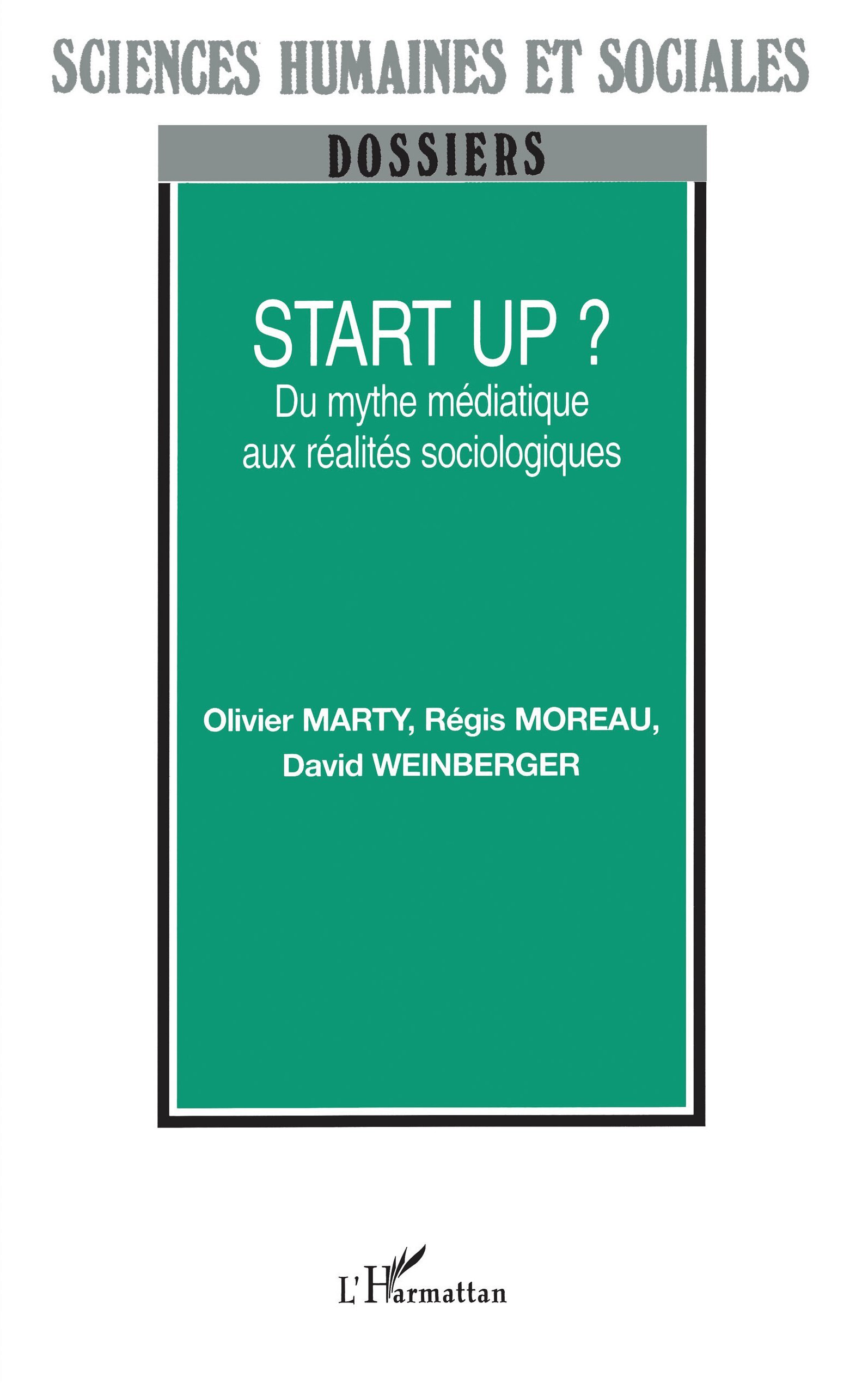 Start Up ?, Du mythe médiatique aux réalités sociologiques (9782747555982-front-cover)