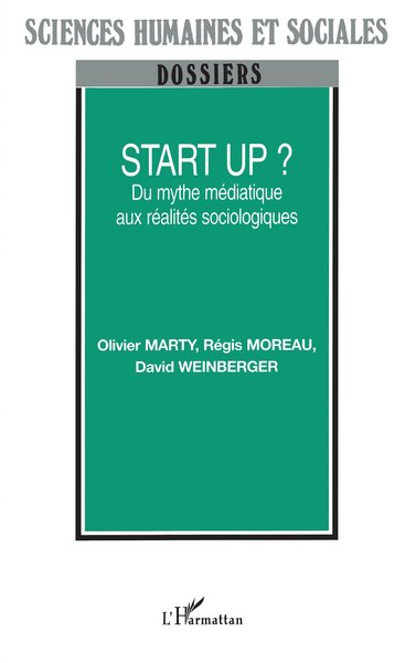 Start Up ?, Du mythe médiatique aux réalités sociologiques (9782747555982-front-cover)