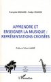 Apprendre et enseigner la musique, Représentations croisées (9782747547406-front-cover)