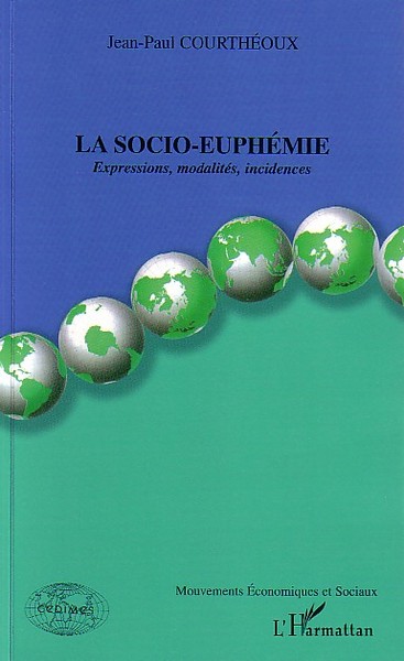 La socio-euphémie, Expressions, modalités, incidences (9782747590662-front-cover)