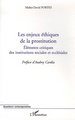 Les enjeux éthiques de la prostitution, Eléments critiques des institutions sociales et ecclésiales (9782747597753-front-cover)