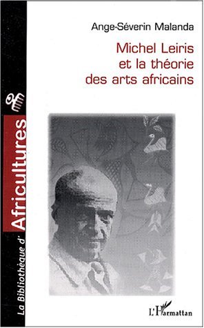 Michel Leiris et la théorie des arts africains (9782747544719-front-cover)