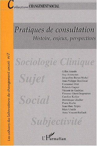 PRATIQUES DE CONSULTATION, Histoire, enjeux, perspectives - Changement social N° 7 (9782747531658-front-cover)