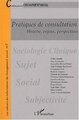 PRATIQUES DE CONSULTATION, Histoire, enjeux, perspectives - Changement social N° 7 (9782747531658-front-cover)