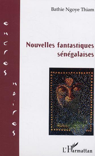 Nouvelles fantastiques sénégalaises (9782747586641-front-cover)