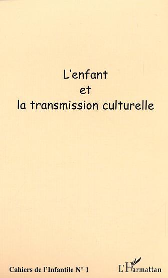 L'ENFANT ET LA TRANSMISSION CULTURELLE (9782747535632-front-cover)