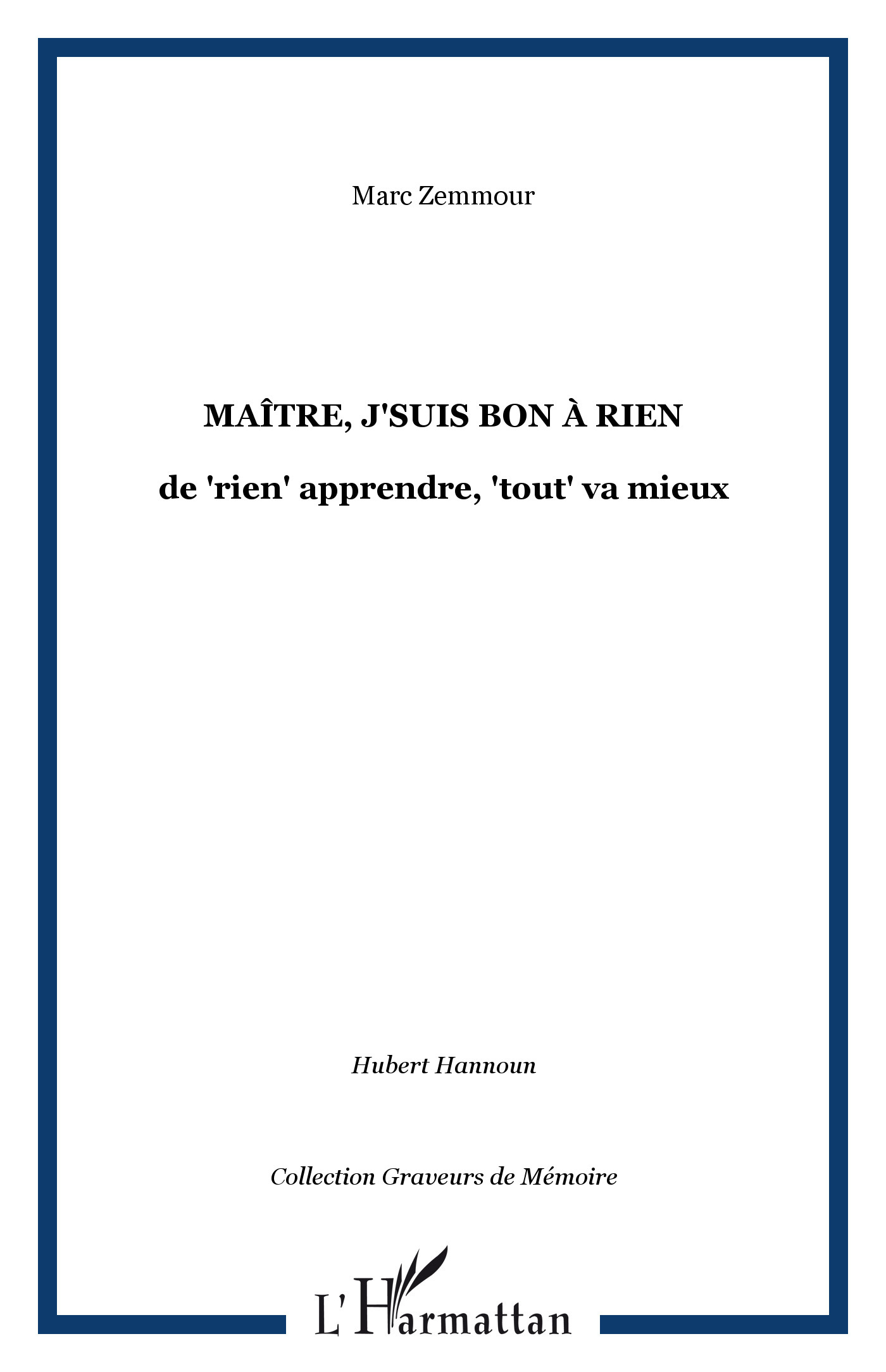 Maître, j'suis bon à rien, de "rien" apprendre, "tout" va mieux (9782747543927-front-cover)