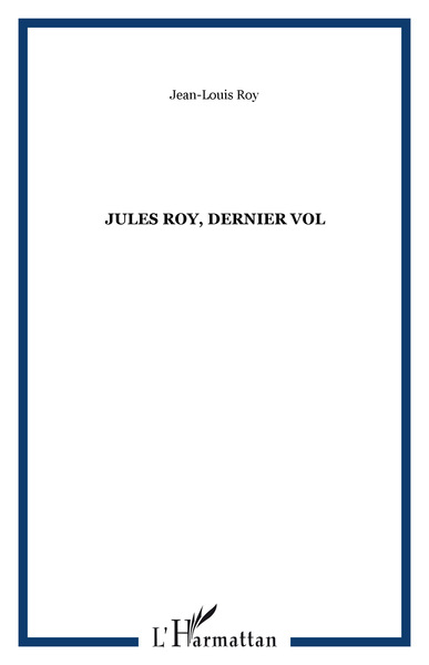 Jules Roy, dernier vol (9782747575355-front-cover)