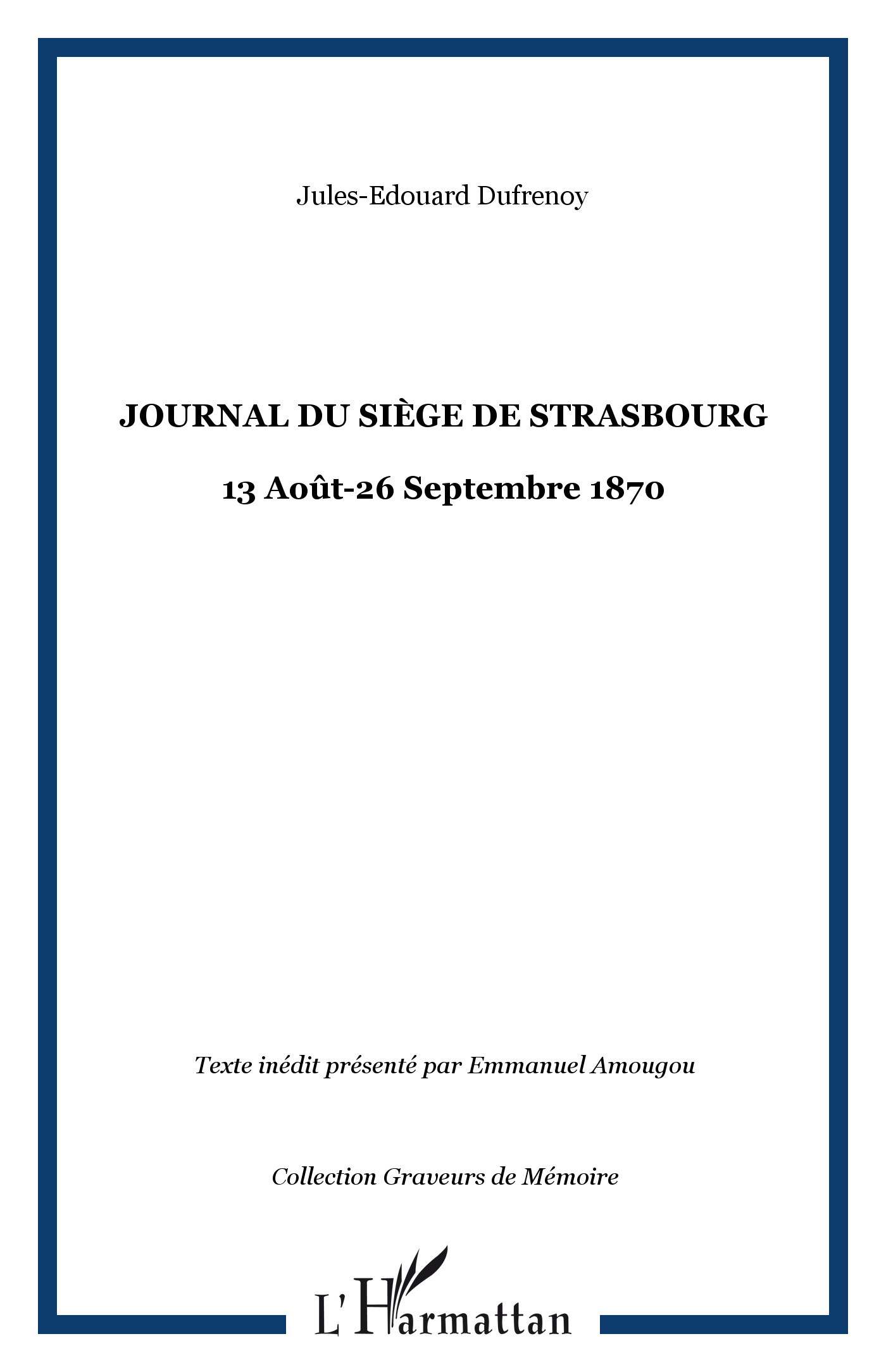 Journal du siège de Strasbourg, 13 Août-26 Septembre 1870 (9782747560689-front-cover)