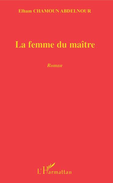 La femme du maître, Roman (9782747587501-front-cover)