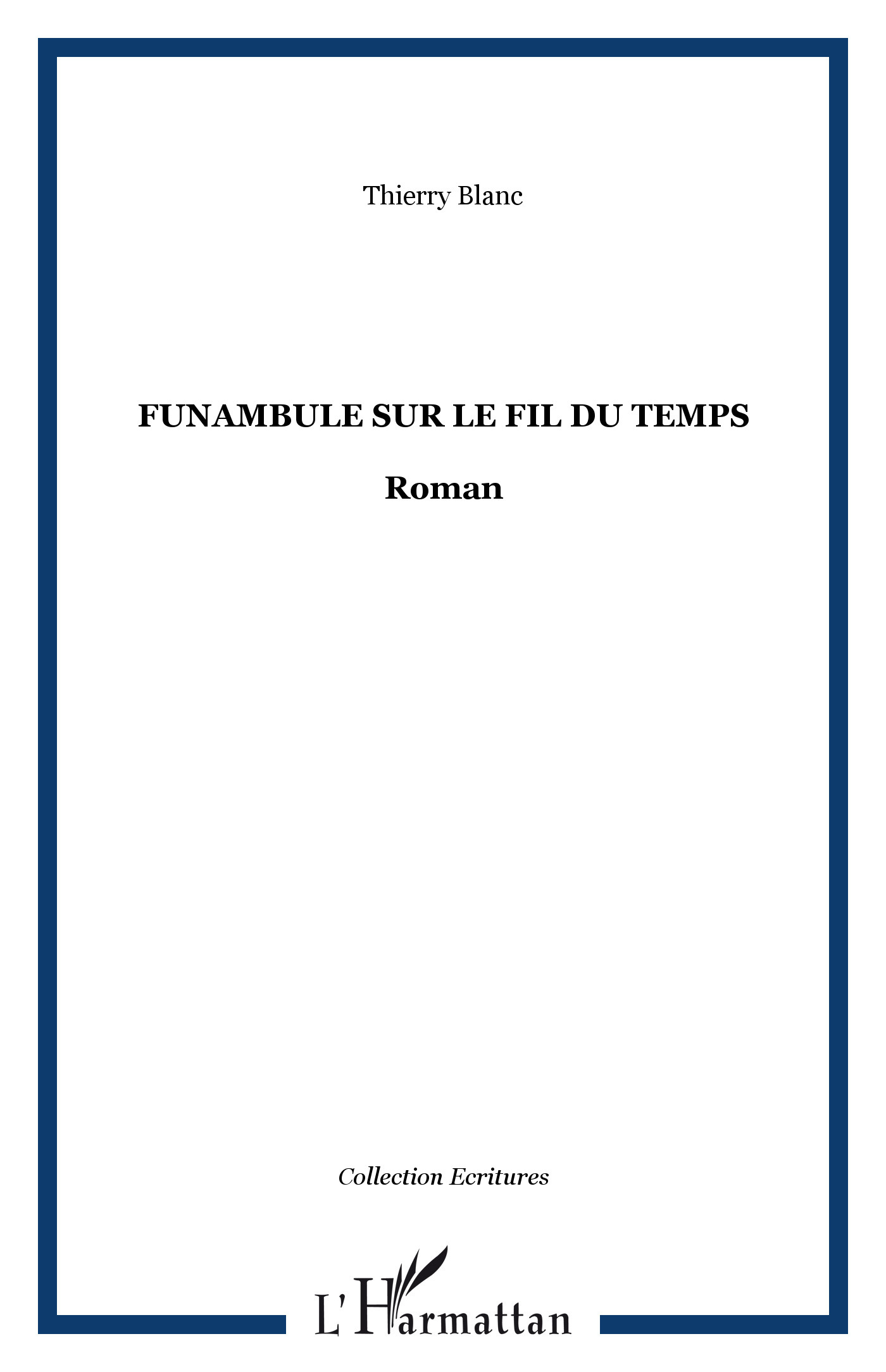 FUNAMBULE SUR LE FIL DU TEMPS, Roman (9782747510745-front-cover)