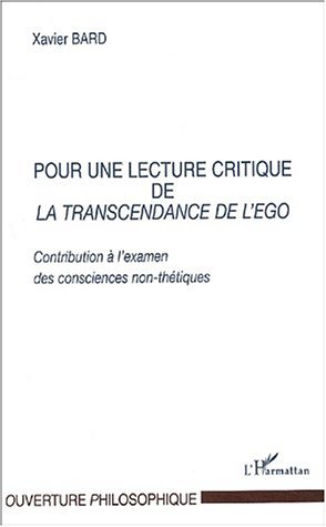 POUR UNE LECTURE CRITIQUE DE LA TRANSCENDANCE DE L'EGO, Contribution à lexamen des consciences non-thétiques (9782747530026-front-cover)