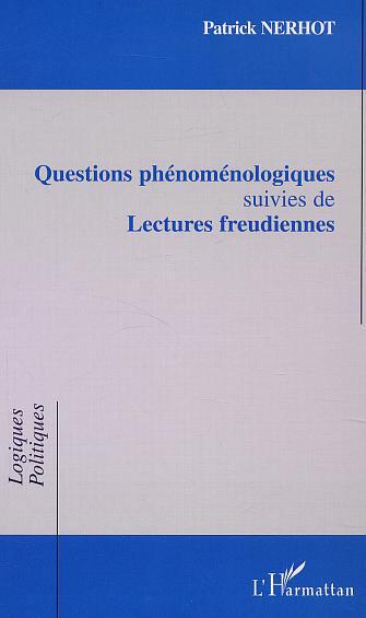QUESTIONS PHÉNOMÉNOLOGIQUES, suivies de LECTURES FREUDIENNES (9782747519625-front-cover)