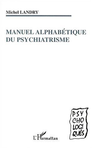 MANUEL ALPHABÉTIQUE DU PSYCHIATRISME (9782747501750-front-cover)