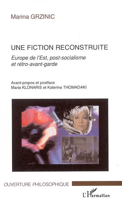 Une fiction reconstruite, Europe de l'Est, post-socialisme et rétro avant-garde (9782747583060-front-cover)