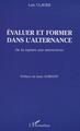 ÉVALUER ET FORMER DANS L'ALTERNANCE, De la rupture aux interactions (9782747512374-front-cover)