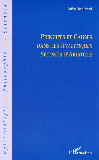 Principes et causes dans les Analytiques Seconds d'Aristote (9782747563437-front-cover)