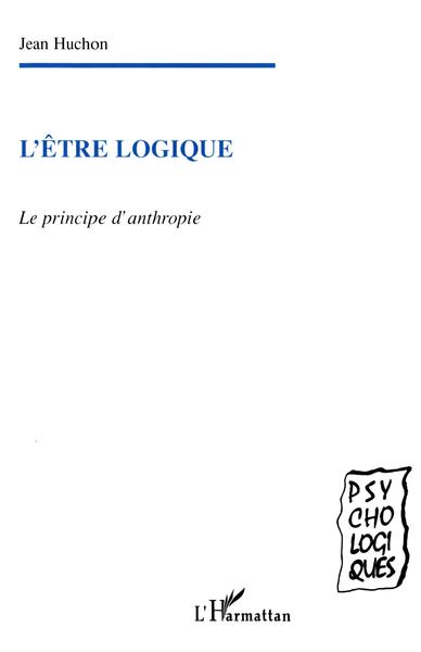 L'être logique, Le principe d'anthropie (9782747580861-front-cover)
