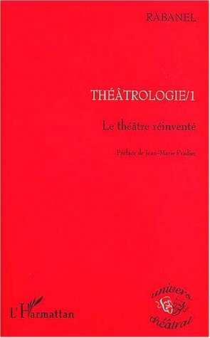Théâtrologie 1, Le théâtre réinventé (9782747546591-front-cover)