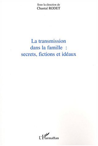 Transmission dans la famille, Secrets, fictions et idéaux (9782747553629-front-cover)