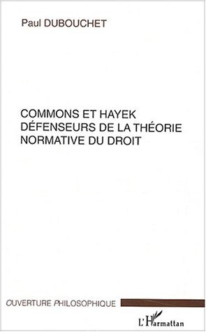 Commons et Hayek, Défenseurs de la théorie normative du droit (9782747553933-front-cover)