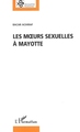 Les moeurs sexuelles à Mayotte (9782747594585-front-cover)