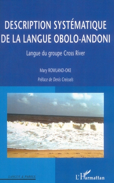 Description systématique de la langue obolo-andoni, Langue du gtoupr Cross River (9782747550154-front-cover)