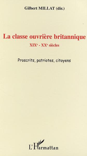 La classe ouvrière britannique, XIXe- XXe siècles - Proscrits, patriotes, citoyens (9782747590358-front-cover)