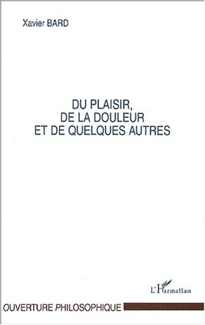 DU PLAISIR, DE LA DOULEUR ET DE QUELQUES AUTRES (9782747530040-front-cover)