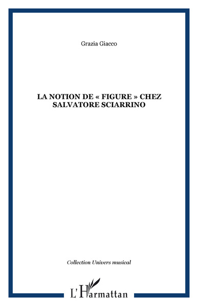 LA NOTION DE « FIGURE » CHEZ SALVATORE SCIARRINO (9782747505963-front-cover)