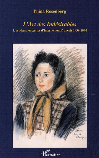 L'art des indésirables, L'art dans les camps d'internement français 1939-1944 (9782747539685-front-cover)
