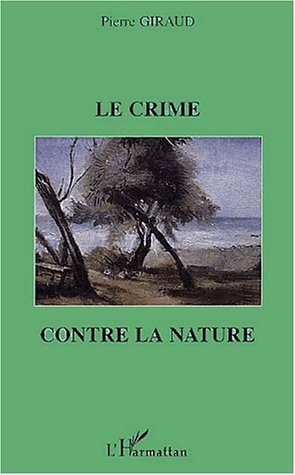 LE CRIME CONTRE LA NATURE (9782747511766-front-cover)