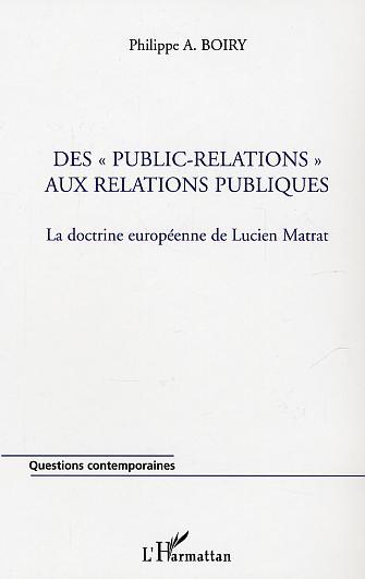 Des "public-relations" aux relations publiques, La doctrine européenne de Lucien Matrat (9782747557535-front-cover)