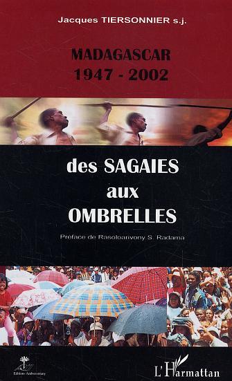 Madagascar 1947-2002 des sagaies aux ombrelles (9782747567824-front-cover)