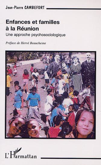 ENFANCES ET FAMILLES À LA RÉUNION, Une approche psychosociologique (9782747513326-front-cover)