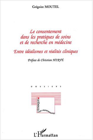 Le consentement dans les pratiques de soins et de recherche en médecine, Entre idéalismes et réalités cliniques (9782747557184-front-cover)