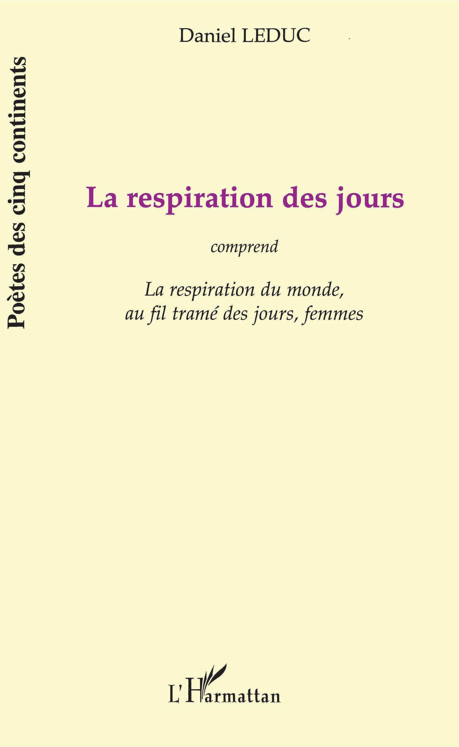 LA RESPIRATION DES JOURS , comprend « La respiration du monde », « au fil tramé des jours », « femmes » (9782747530804-front-cover)