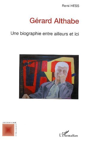 Gérard Althabe, Une biographie entre ailleurs et ici (9782747592147-front-cover)