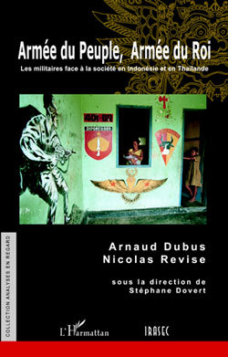 ARMÉE DU PEUPLE, ARMÉE DU ROI, Les militaires face à la société en Indonésie et en Thaïlande (9782747518680-front-cover)