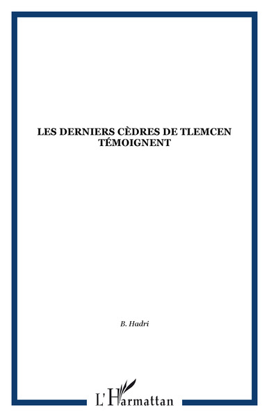 LES DERNIERS CÈDRES DE TLEMCEN TÉMOIGNENT (9782747505222-front-cover)