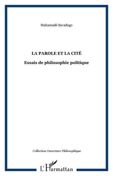 LA PAROLE ET LA CITÉ, Essais de philosophie politique (9782747523165-front-cover)
