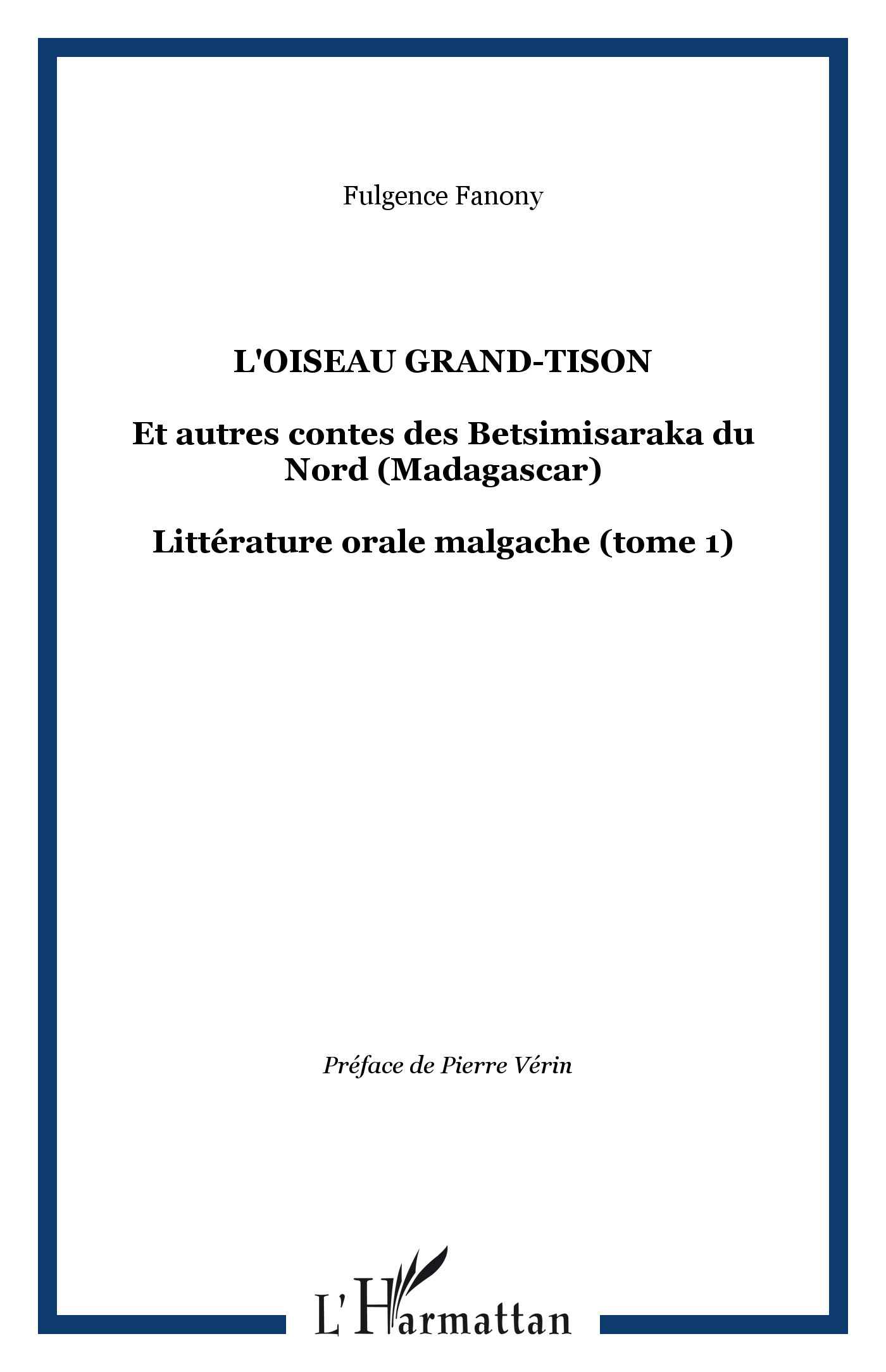 L'OISEAU GRAND-TISON, Et autres contes des Betsimisaraka du Nord (Madagascar) - Littérature orale malgache (tome 1) (9782747516990-front-cover)