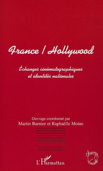 FRANCE/HOLLYWOOD, Echanges cinématographiques et identités nationales (9782747527927-front-cover)