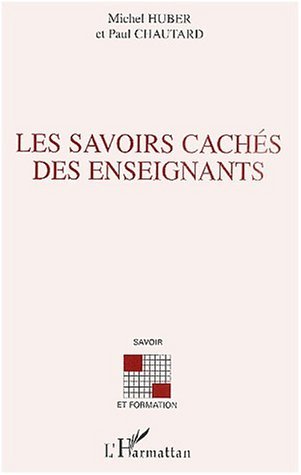 LES SAVOIRS CACHÉS DES ENSEIGNANTS (9782747515238-front-cover)