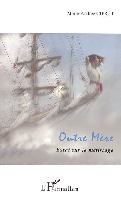 Outre Mère, Essai sur le métissage (9782747573832-front-cover)